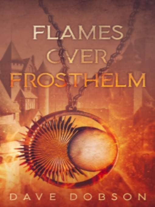 Title details for Flames Over Frosthelm by Dave Dobson - Available